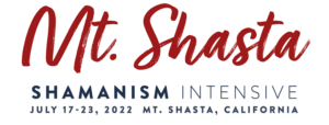 Mt. Shasta shamanism intensive 2022